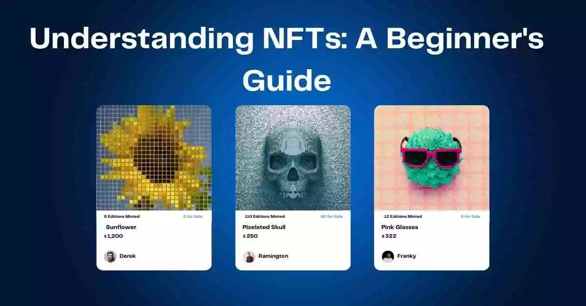 Understanding NFTs A Beginner's Guide