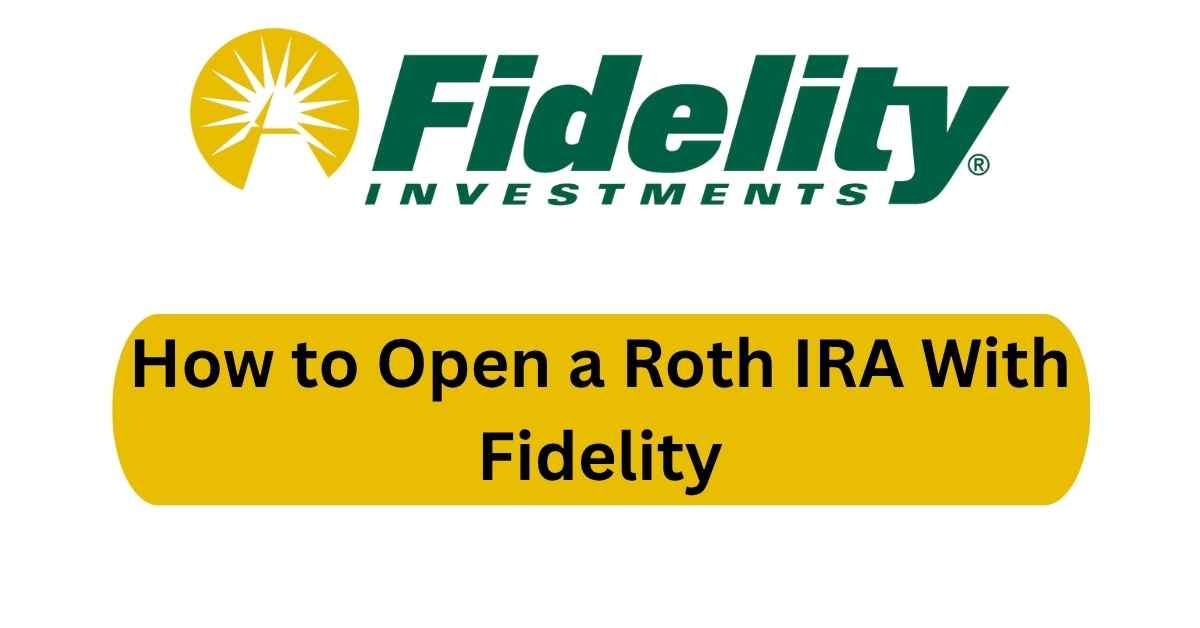 How to Open a Roth IRA With Fidelity
